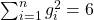 \sum_{i=1}^{n} g_{i}^2=6